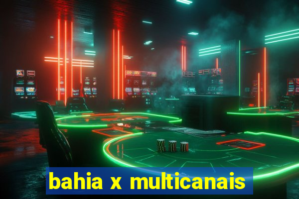 bahia x multicanais